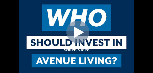 Who Should Invest in Avenue Living?